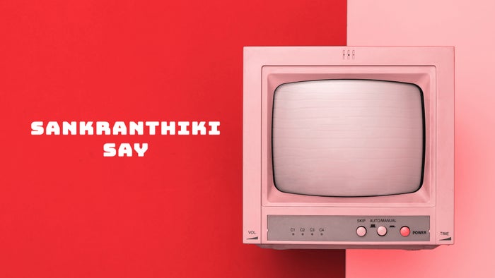 Sankranthiki Say on JioTV