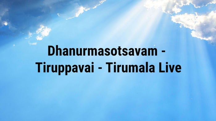 Dhanurmasotsavam - Tiruppavai - Tirumala Live on JioTV