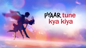 Pyaar Tune Kya Kiya Episode 59 on Zing - future program