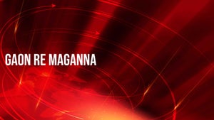 Gaon Re Maganna on Prameya News 7 - past program