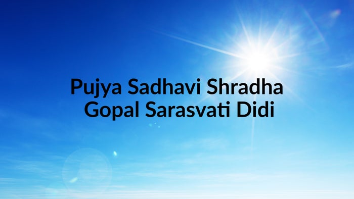 Pujya Sadhavi Shradha Gopal Sarasvati Didi on JioTV