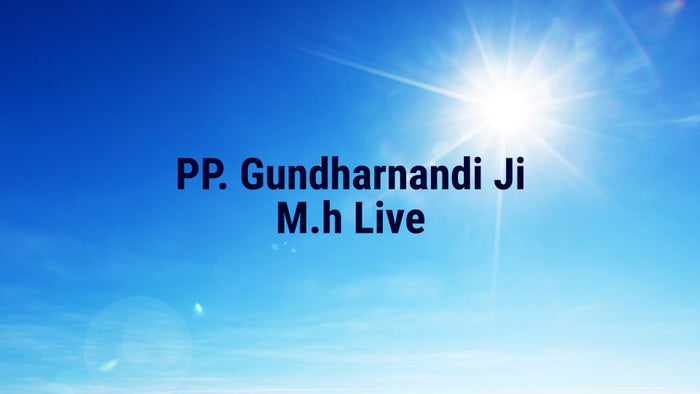 PP. Gundharnandi Ji M.h Live on JioTV