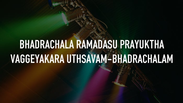 Bhadrachala Ramadasu Prayuktha Vaggeyakara Uthsavam-Bhadrachalam on JioTV