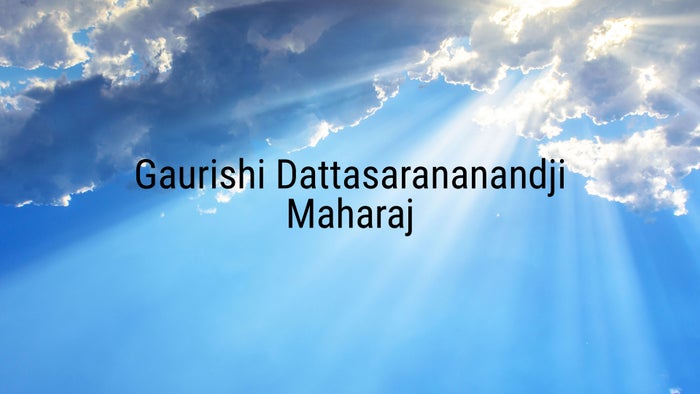Gaurishi Dattasarananandji Maharaj on JioTV