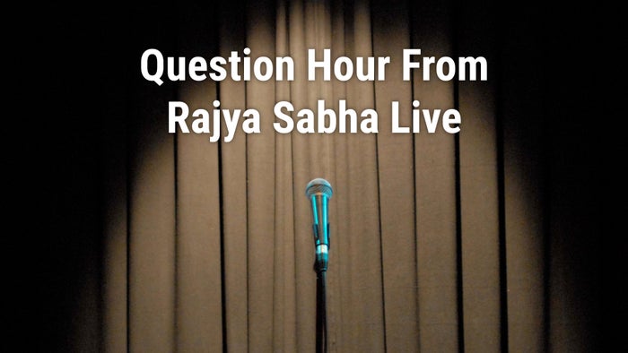 Question Hour From Rajya Sabha Live on JioTV