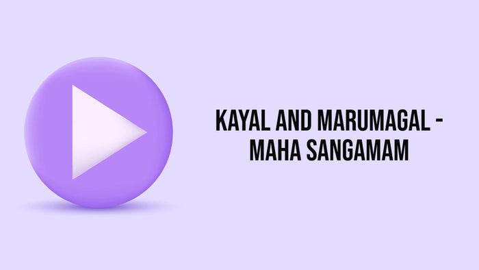 Kayal And Marumagal -- Maha Sangamam on JioTV
