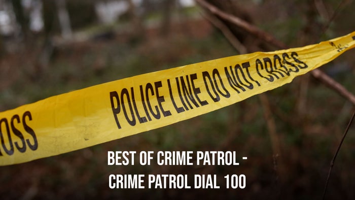 Best of Crime Patrol - Crime Patrol Dial 100 Episode No.91 on JioTV