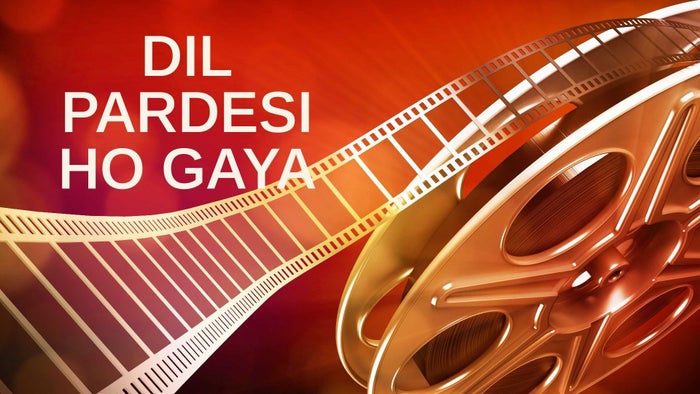 Dil Pardesi Ho Gaya on JioTV