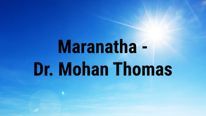 Maranatha - Dr. Mohan Thomas on JioTV