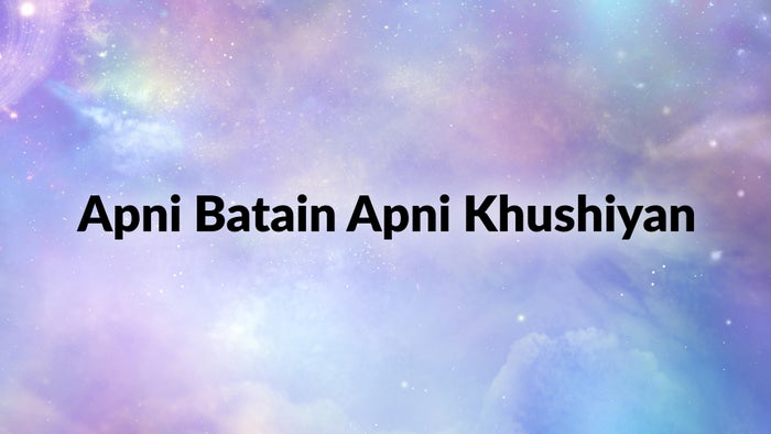 Apni Batain Apni Khushiyan on JioTV