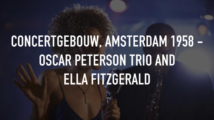 Concertgebouw, Amsterdam 1958 - Oscar Peterson Trio and Ella Fitzgerald on JioTV