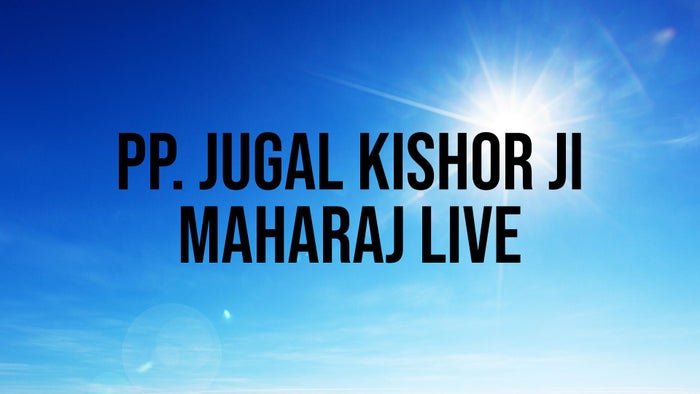Pp. Jugal Kishor Ji Maharaj Live on JioTV