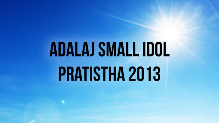 Adalaj Small Idol Pratistha 2013 on JioTV