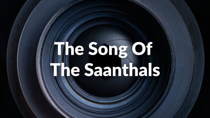 The Song Of The Santhals on JioTV