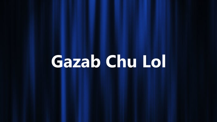 Gazab Chu Lol on JioTV