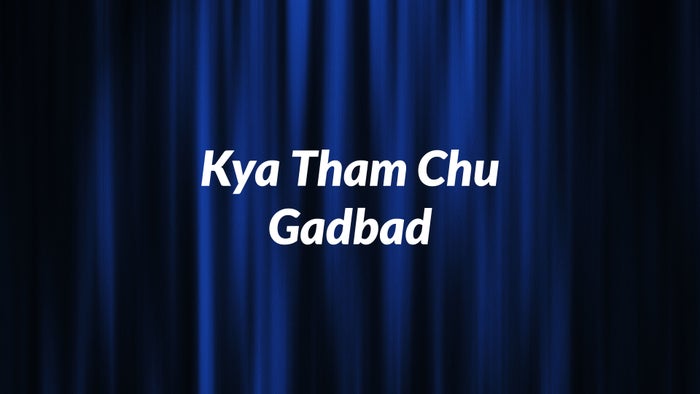 Kya Tham Chu Gadbad on JioTV