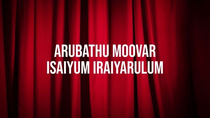 Arubathu Moovar Isaiyum Iraiyarulum on JioTV