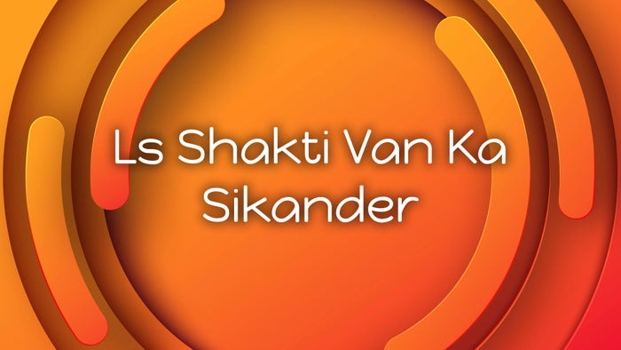 Ls Shakti Van Ka Sikander Episode No.2 on JioTV