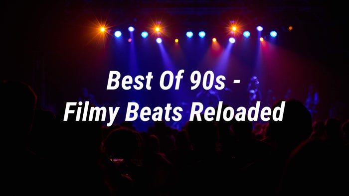 Best Of 90s - Filmy Beats Reloaded on JioTV