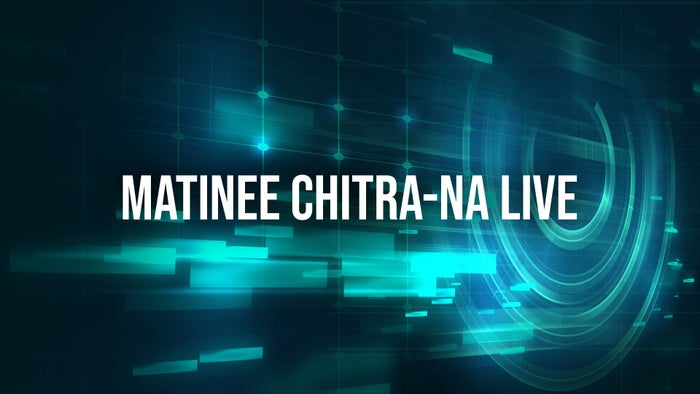 Matinee Chitra-na Live on JioTV