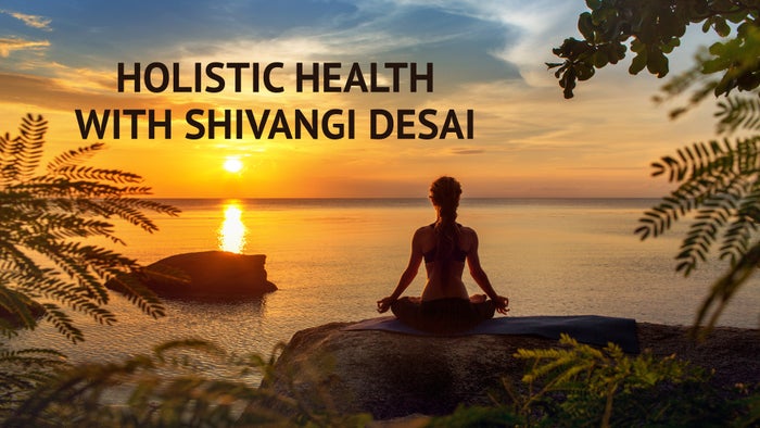Holistic Health With Shivangi Desai on JioTV