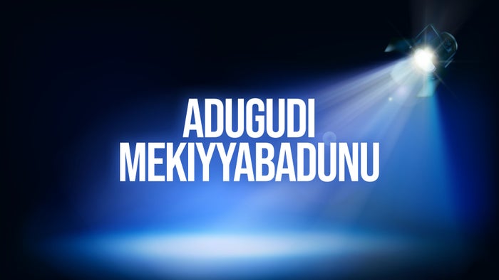 Adugudi Mekiyyabadunu Episode No.74 on JioTV