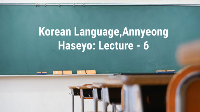 Korean Language,Annyeong Haseyo: Lecture - 6 on JioTV