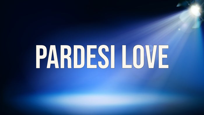 Pardesi Love on JioTV