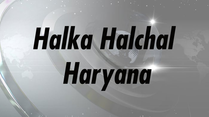 Halka Halchal Haryana on JioTV
