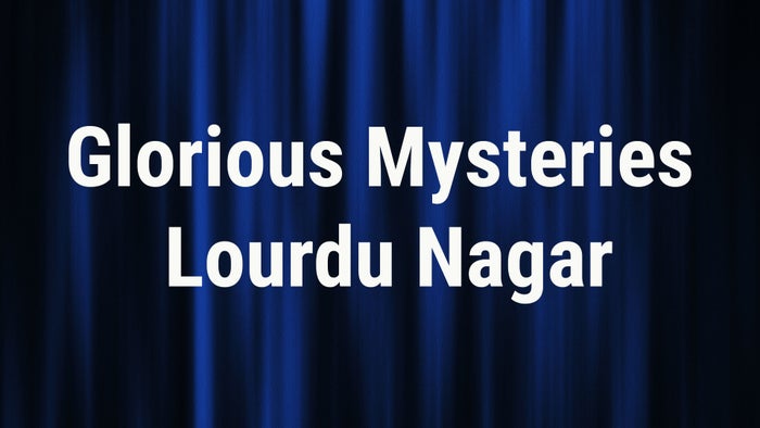 Glorious Mysteries Lourdu Nagar on JioTV