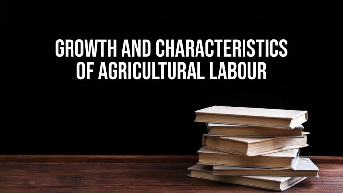 Growth and Characteristics of Agricultural Labour on JioTV