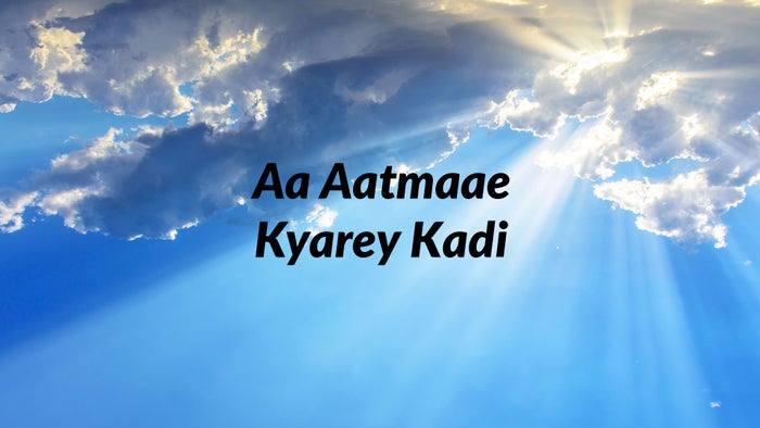 Aa Aatmaae Kyarey Kadi on JioTV