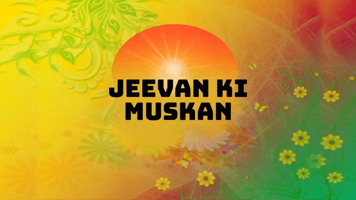 Jeevan Ki Muskan on JioTV