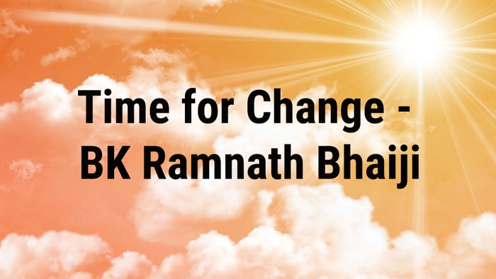 Time For Change - BK Ramnath Bhaiji Episode No.28 on JioTV