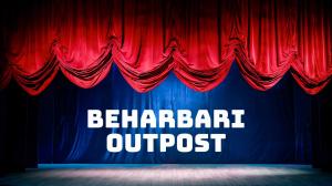 Beharbari Outpost on Prag News