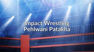 Impact Wrestling Pehlwani Patakha Episode 22 on Eurosport HD