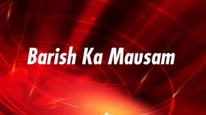 Barish Ka Mausam on CNBC Awaaz