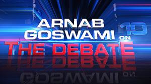 The Debate With Arnab Goswami At 10 on Republic TV