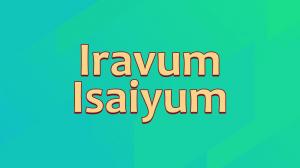 Iravum Isaiyum on Sun Life