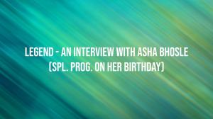 Legend - An Interview with Asha Bhosle (Spl. Prog. on her birthday) on DD bharati