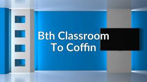 Bth Classroom To Coffin on Mirror Now