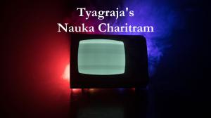 Tyagraja's Nauka Charitram on DD bharati