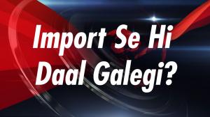 Import Se Hi Daal Galegi? on CNBC Awaaz