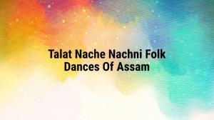 Talat Nache Nachni Folk Dances Of Assam on DD bharati