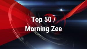 Top 50 / Morning Zee on Zee News