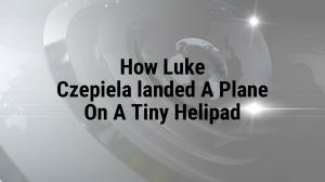 How Luke Czepiela landed A Plane On A Tiny Helipad on Red Bull TV