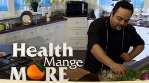 Health Mange More Episode 21 on Food Food