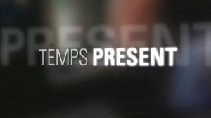 Temps Present Episode 4 on TV5 Monde