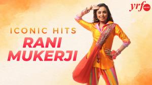 Iconic Hits: Rani Mukerji on YRF Music