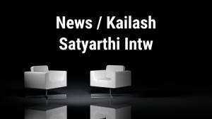 News / Kailash Satyarthi Intw on Mirror Now